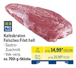 Kalbsbraten Falsches Filet hell von Pro Trace im aktuellen METRO Prospekt für 16,04 €