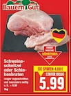 Schweineschnitzel oder Schinkenbraten von Bauern Gut im aktuellen E center Prospekt