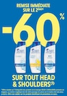 -60 % remise immédiate sur le 2ème sur tout HEAD & SHOULDERS à Intermarché Hyper dans Bainville-sur-Madon