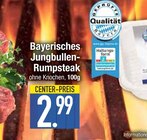 Aktuelle Rumpsteak Angebote bei E center in Regensburg Aktuelles Bayerisches Jungbullen-Rumpsteak Angebot bei E center in Regensburg ab 2,99 €