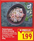 Matjeshappen Kräuterdressing für 1,99 € bei E center im Angebot Matjeshappen Kräuterdressing im aktuellen E center Prospekt