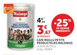Cafe moulu petits producteurs - MALONGO en promo chez Super U Clermont-Ferrand à 3,67 €