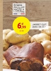 Jarret cuit avec os en promo chez Intermarché Metz à 6,99 €