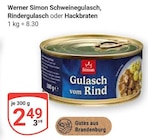 Gulasch vom Rind im Angebot bei GLOBUS in Rostock Gulasch vom Rind Angebote von Simon bei GLOBUS Rostock für 2,49 €