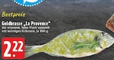 EDEKA - Goldbrasse „La Provence“ Angebot im Prospekt Goldbrasse „La Provence“ bei EDEKA im Prospekt "" für 2,22 €