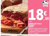 Jambon cru vieille réserve - AOSTE en promo chez E.Leclerc Créteil à 18,50 €