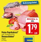Aktuelle Pute Angebote bei EDEKA in Regensburg Aktuelles Puten-Paprikabrust Angebot bei EDEKA in Regensburg ab 1,79 €