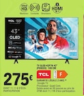Tv qled 43p7k 43" (pouces) 109 cm - TCL - E.Leclerc à Dieppe Tv qled 43p7k 43" (pouces) 109 cm - TCL en promo chez E.Leclerc Dieppe à 275,00 €