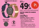 Montre connectée rainbow sunset - ECHO en promo chez E.Leclerc Créteil à 49,99 €