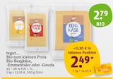 Bio-Bergkäse, -Emmentaler oder -Gouda von tegut... im aktuellen tegut Prospekt für 2,49 €