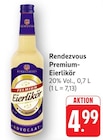 Premium-Eierlikör im Angebot bei E center in Schwäbisch Gmünd Premium-Eierlikör Angebote von Rendezvous bei E center Schwäbisch Gmünd für 4,99 €