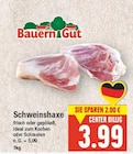 Schweinshaxe von Bauern Gut im aktuellen E center Prospekt für 3,99 €