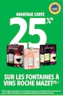 AVANTAGE CARTE 25 % SUR LES FONTAINES À VINS ROCHE MAZET - Roche Mazet - Intermarché Hyper AVANTAGE CARTE 25 % SUR LES FONTAINES À VINS ROCHE MAZET - Roche Mazet dans le catalogue Intermarché Hyper