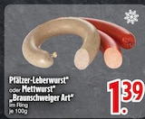 Pfälzer-Leberwurst oder Mettwurst "Braunschweiger Art" von  im aktuellen EDEKA Prospekt für 1,39 €