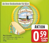 Mai Gouda für 0,59 € bei E center im Angebot Mai Gouda im aktuellen E center Prospekt