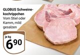 Schweinekochrippchen Angebote von Globus bei GLOBUS Neunkirchen für 6,90 €