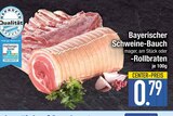 Bayerischer Schweine-Bauch oder -Rollbraten im Angebot bei EDEKA in Augsburg Bayerischer Schweine-Bauch oder -Rollbraten Angebote von Qualität bei EDEKA Augsburg für 0,79 €
