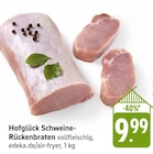 Aktuelle Schweinebraten Angebote bei EDEKA in Saarbrücken Aktuelles Hofglück Schweine-Rückenbraten Angebot bei EDEKA in Saarbrücken ab 9,99 €