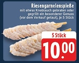 EDEKA - Riesengarnelenspieße Angebot im Prospekt Riesengarnelenspieße bei EDEKA im Prospekt "" für 10,00 €