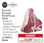 Dry aged Porterhouse Steak im METRO Prospekt Dry aged Porterhouse Steak von Emsrind im aktuellen METRO Prospekt für 36,37 €
