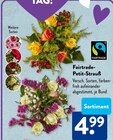 Fairtrade-Petit-Strauß Angebot im ALDI SÜD Prospekt Fairtrade-Petit-Strauß im ALDI SÜD Prospekt zum Preis von 4,99 €