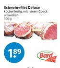 Aktuelles Schweinefilet Deluxe Angebot bei V-Markt in Augsburg ab 1,89 €