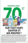 Promo 70% avantage carte sur tout  FAIRY, SWIFFER ET MR.PROPRE à  dans le catalogue Intermarché Super à Égly