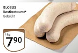Aktuelles Rostbratwurst Angebot bei GLOBUS in Braunschweig ab 7,90 €