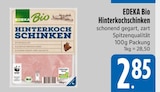 Hinterkochschinken im EDEKA Prospekt Hinterkochschinken von EDEKA Bio im aktuellen EDEKA Prospekt für 2,85 €