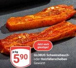 Schweinebauch- oder Holzfällerscheiben von GLOBUS für 5,90 € bei GLOBUS im Angebot Schweinebauch- oder Holzfällerscheiben von GLOBUS im aktuellen GLOBUS Prospekt