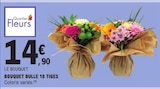 Bouquet Bulle 18 Tiges dans le catalogue E.Leclerc