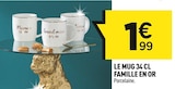 Promo Le mug 34 cl famille en or à 1,99 € dans le catalogue Centrakor à Piolenc