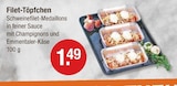 Aktuelles Filet-Töpfchen Angebot bei V-Markt in Augsburg ab 1,49 €