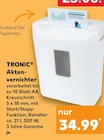 Aktenvernichter von TRONIC für 34,99 € bei Kaufland im Angebot Aktenvernichter von TRONIC im aktuellen Kaufland Prospekt