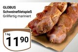 Aktuelles Schweinefiletspieß Angebot bei GLOBUS in Mannheim ab 11,90 €