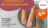 Aktuelles Mettwurst im Hukki Angebot bei tegut in Ludwigshafen (Rhein) ab 4,99 €