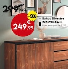 Maxi Bazar Saint-Raphaël - Promo Bahut Silvestre Promo Bahut Silvestre à 249,99 € dans le catalogue Maxi Bazar à Saint-Raphaël