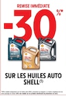 -30% REMISE IMMÉDIATE SUR LES HUILES AUTO SHELL - SHELL en promo chez Intermarché Super Perpignan