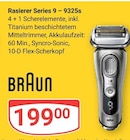 Rasierer Series 9 – 9325s im Angebot bei GLOBUS in Bruchsal Rasierer Series 9 – 9325s Angebote von Braun bei GLOBUS Bruchsal für 199,00 €