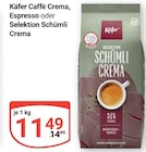 Caffè Crema Angebote von Käfer bei GLOBUS Oberursel für 11,49 €