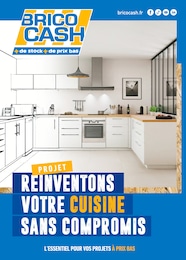 Prospectus Brico Cash, "PROJET REINVENTONS VOTRE CUISINE SANS COMPROMIS",  pages, 14/03/2025 - 31/12/2025