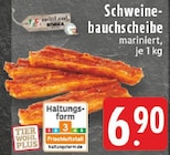EDEKA Koblenz - Schweinebauchscheibe mariniert Angebot im Prospekt Schweinebauchscheibe mariniert bei EDEKA im Koblenz Prospekt für 6,90 €