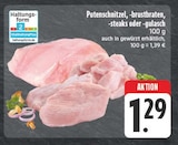 Putenschnitzel, -brustbraten, -steaks oder -gulasch im Angebot bei EDEKA in Hof Putenschnitzel, -brustbraten, -steaks oder -gulasch Angebote bei EDEKA Hof für 1,29 €