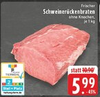Schweinerückenbraten im Angebot bei EDEKA in Erftstadt Schweinerückenbraten Angebote bei EDEKA Erftstadt für 5,99 €