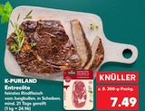 Entrecote im Kaufland Prospekt Entrecôte von K-PURLAND im aktuellen Kaufland Prospekt für 7,49 €