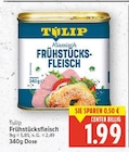 Frühstücksfleisch von Tulip für 1,99 € bei E center im Angebot Frühstücksfleisch von Tulip im aktuellen E center Prospekt