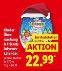 Überraschung & Friends Adventskalender im Angebot bei Lidl in Heilbronn Überraschung & Friends Adventskalender Angebote von Kinder bei Lidl Heilbronn für 22,99 €