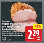Original Krustenbraten im Angebot bei WEZ in Löhne Original Krustenbraten Angebote von Steinhaus bei WEZ Löhne für 2,29 €