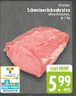 Aktuelle Braten Angebote bei E center in Duisburg Aktuelles Schweinerückenbraten Angebot bei E center in Duisburg ab 5,99 €