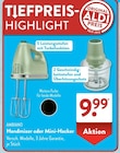 Handmixer oder Mini-Hacker im ALDI SÜD Prospekt Handmixer oder Mini-Hacker von AMBIANO im aktuellen ALDI SÜD Prospekt für 9,99 €